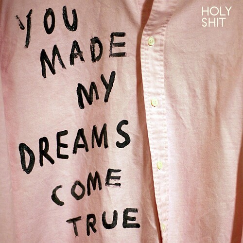 Holy Shit - You Made My Dreams Come True in der Gruppe VINYL / Rock bei Bengans Skivbutik AB (944259)