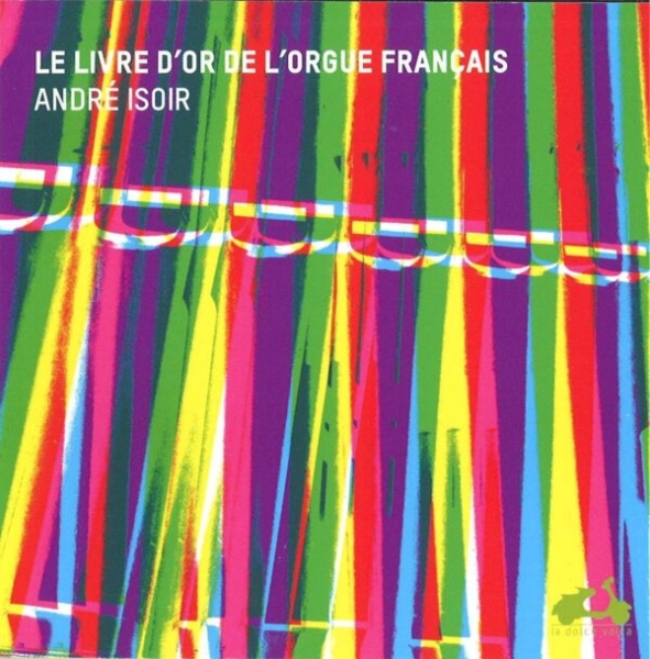Isoir André - Golden Age Of French Organ in der Gruppe CD / Klassiskt bei Bengans Skivbutik AB (945573)