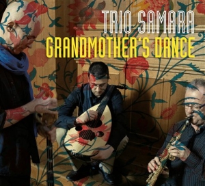 Trio Samara - Grandmother's Dance in der Gruppe Externt_Lager / Naxoslager bei Bengans Skivbutik AB (945802)