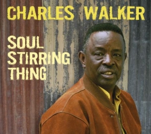 Walker Charles - Soul Stirring Thing in der Gruppe CD / Blues,Jazz bei Bengans Skivbutik AB (948924)