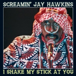 Screamin' Jay Hawkins - I Shake My Stick At You in der Gruppe CD / Jazz/Blues bei Bengans Skivbutik AB (949266)