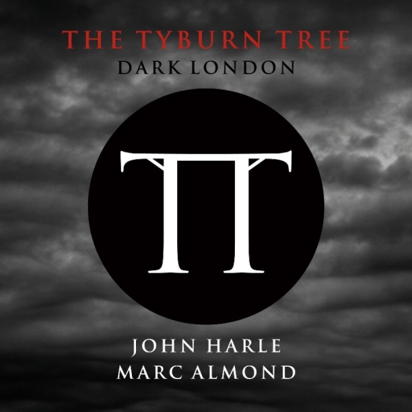 Harle John & Almond Marc - The Tyburn Tree - Dark London in der Gruppe CD / Pop bei Bengans Skivbutik AB (949522)
