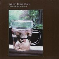 Damon And Naomi - Within These Walls in der Gruppe CD bei Bengans Skivbutik AB (956272)