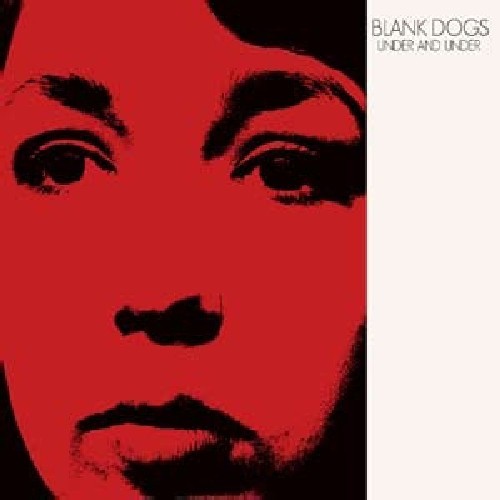 Blank Dogs - Under And Under in der Gruppe CD / Rock bei Bengans Skivbutik AB (956453)