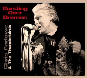 Farlowe Chris & Thunderbirds - Bursting Over Bremen in der Gruppe CD / Pop-Rock bei Bengans Skivbutik AB (959457)