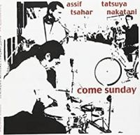 Tsahar Assif & Tatsuya Nakatari - Come Sunday in der Gruppe CD / Jazz bei Bengans Skivbutik AB (983325)
