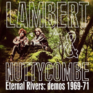 Lambert & Nuttycombe - Eternal Rivers: Demos 1969-71 in der Gruppe CD / Pop-Rock bei Bengans Skivbutik AB (983538)
