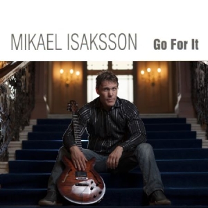 Isaksson Mikael - Go For It in der Gruppe CD bei Bengans Skivbutik AB (983611)