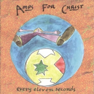 Amps For Christ - Every Eleven Seconds in der Gruppe CD / Pop-Rock bei Bengans Skivbutik AB (990019)