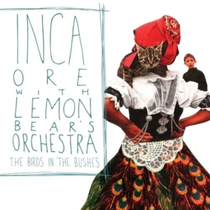 Inca Ore W/ Lemon Bear's Orche - The Birds In The Bushes in der Gruppe Övrigt /  bei Bengans Skivbutik AB (990021)