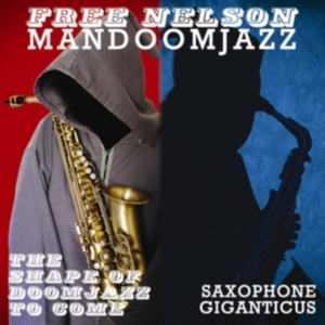 Free Nelson Mandoomjazz - Shape Of Doomjazz To Come + Saxopho in der Gruppe VINYL / Pop-Rock bei Bengans Skivbutik AB (990133)