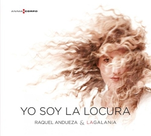 Raquel Andueza - Yo Soy La Locura in der Gruppe Externt_Lager / Naxoslager bei Bengans Skivbutik AB (997029)