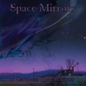 Space Mirrors - In Darkness They Whisper in der Gruppe CD bei Bengans Skivbutik AB (997827)