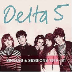 Delta 5 - Singles And Sessions 1979-1981