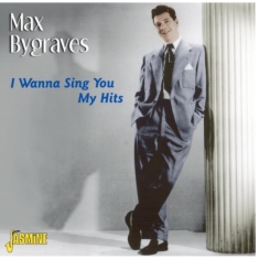 Bygraves Max - I Wanna Sing You My Hits