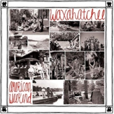 Waxahatchee - American Weekend