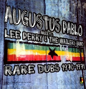 Pablo Augustus Meets Lee Perry & Th - Rare Dubs 1970-1971