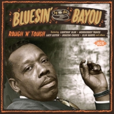 Various Artists - Bluesin' By The Bayou - Rough 'N' T