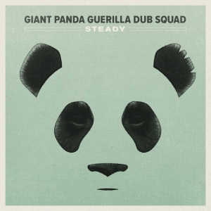Giant Panda Guerilla Dub Squad - Steady