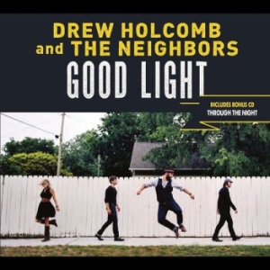 Drew Holcomb And The Neighbors - Good Light Xl