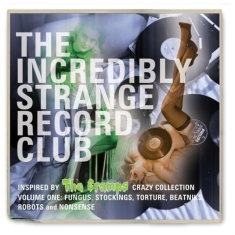Various Artists - Incredibly Strange Record Club