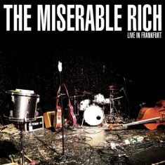 Miserable Rich - Live In Frankfurt