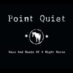 Point Quiet - Ways And Needs Of A Night Horse