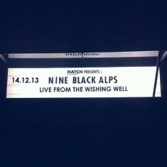 Nine Black Alps - Live From The Wishing Well