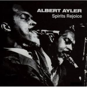 Ayler Albert - Spirits Rejoice