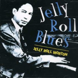 Morton Jelly Roll - Jelly Roll Blues