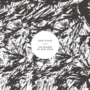 Shauf Andy - Bearer Of Bad News