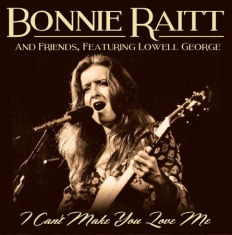 Raitt Bonnie And Friends Featuring - I Can't Make You Love Me