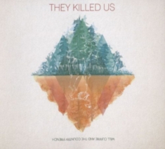 Will Currie And The Country French - They Killed Us