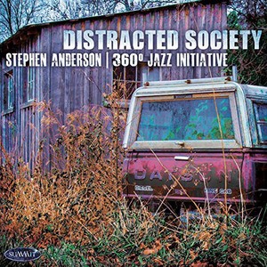 Stephen Anderson 360 Degree Jazz In - Distracted Society