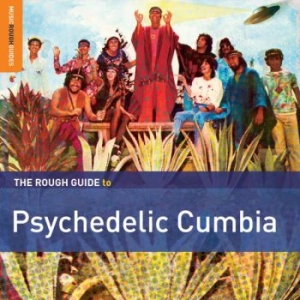 Various Artists - Rough Guide To Psychedelic Cumbia