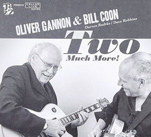 Gannon Oliver & Bill Coon - Two Much More!