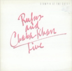 Rufus And Chaka Khan - Live: Stompin' At The Savoy