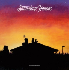 Saturdays Heroes - Hometown Serenade Cd