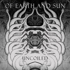 Of Earth And Sun - Uncoiled