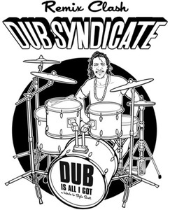 Dub Syndicate - Dub Is All I Got (Remix Clash)
