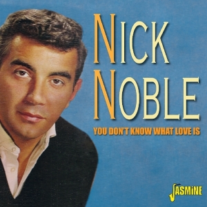 Noble Nick - You Don't Know What Love Is