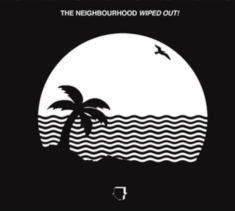 Neighbourhood The - Wiped Out!