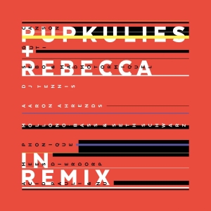 Pupkulies And Rebecca - Pupkulies & Rebecca In Remix