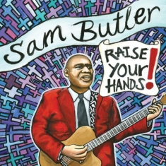 Butler Sam - Raise Your Hands!