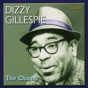 Dizzy Gillespie - The Champ