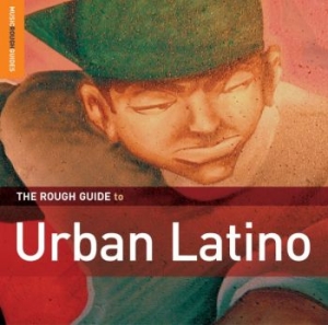 Various Artists - Rough Guide To Urban Latino
