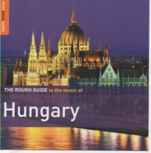Various Artists - Rough Guide To The Music Of Hungary