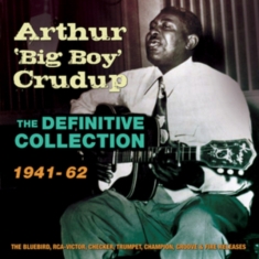 Crudup Arthur Big Boy - Definitive Collection 1941-62
