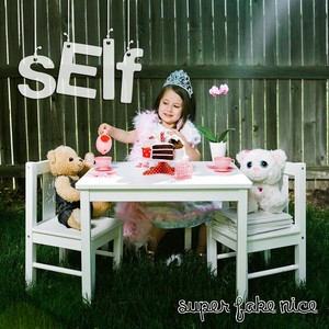Self - Super Fake Nice