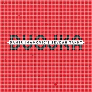 Damir Imamovic's Sevdah Takht - Dvojka